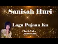 Lagu Sanisah Huri ~Lagu Pujaan Ku  minus1