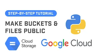 How To Make Your Buckets And Objects Public In Google Cloud Storage With Cloud Storage API In Python