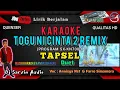 Download Lagu TAPSEL - TOGU NI CINTA 2 REMIX KARAOKE | ANNISYA NST \u0026 FARRO SIMAMORA | DJ SARVIN AUDIO