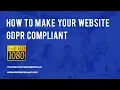 10 Steps to Make Your Website GDPR Compliant