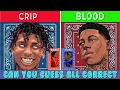 Can You Guess If The Rapper is Crip Or Blood Hard Rap Quiz 99 9 Will Fail Rap Quiz 2023