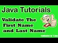 How to Validate the First Name and Last Name using Java language with Java Regular Expressions