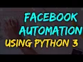 Facebook Automatic Login using Python 3 Facebook Automation using Python 3 Python Tutorial