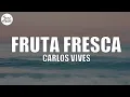 Carlos Vives - Fruta Fresca