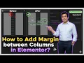 How to Add Margin between Columns in Elementor