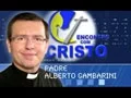 Download Lagu Padre Alberto Gambarini | Programa Encontro com Cristo - 30 de Julho de 2014