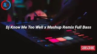 Download Dj know me too well x mashup remix full bass (Dj Ardi19) Lyrics MP3