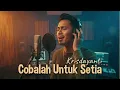 Cobalah Untuk Setia – Krisdayanti | Cover By Garasi Musik Cover