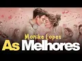 Lagu Coletânea As Melhores de MONIKE LOPES As Tops 2025
