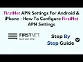 FirstNet APN Settings For Android iPhone - How To Configure FirstNet APN Settings