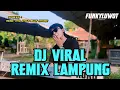 Download Lagu DJ VIRAL REMIX LAMPUNG FULL BASS AYING ADI || BUJANG ORGEN LAMPUNG 2024