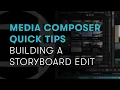 Media Composer Quick Tips Building a Storyboard Edit