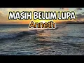 Download Lagu ANNETH - MASIH BELUM LUPA (LIRIK)
