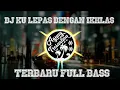 Download Lagu DJ Ku Lepas Dengan Ikhlas - Lesti | Agung Tresnation Remix