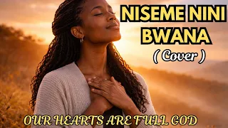 niseme nini bwana cover powerful swahili praise u0026 worship song deep gratitude zaburi sounds