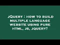 jQuery how to build multiple language website using pure html js jquery