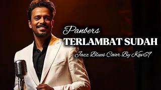  terlambat sudah panbers jazz blues cover by kav69 