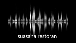 sound effect suasana restoran restaurant ambience sound effect