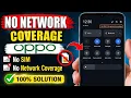 How to fix no network coverage on OPPO No SIM no network coverage on OPPO No SIM no network