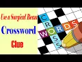 Use a Surgical Beam Crossword Clue - Get Answer