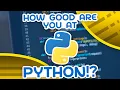 How Good Are You At Python Python
