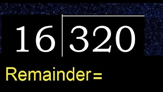 Divide 320 by 16 remainder Division with 2 Digit Divisors How to do