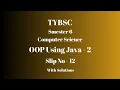 TYBSC CS Semester 6 OOP using Java - 2 PRACTICAL SLIP