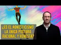 Download Lagu ¿Es El Agnosticismo La Única Postura Racional y Honesta? 5 Argumentos