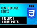 How to Use a CSS Reset