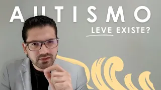 Autismo leve existe? Vídeo completo