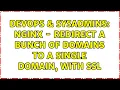 DevOps SysAdmins Nginx - Redirect a bunch of domains to a single domain with SSL