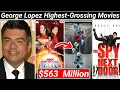 George Lopez Highest-Grossing Hollywood Movies Bio NetWorth School