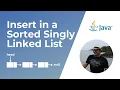How to insert a node in a sorted Singly Linked List in Java