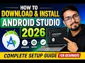 How to Download Install Android Studio 2026 Complete Setuo Guide for Beginners