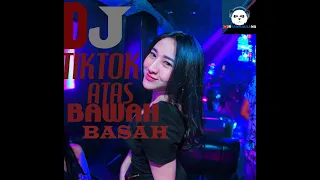 Download 🔴DJ TikTok ATAS BAWAH BASAH BREAKBEAT MP3