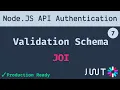 7 JOI Validation Schema to validate request body Node JS API Authentication