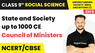 Council of Ministers - State and Society up to 1000 CE | Class 9th Social Science | Ch 5 | CBSE