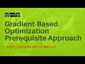 LESSON 18 2 DEEP LEARNING MATHEMATICS Gradient-Based Optimization Prerequisite Approach