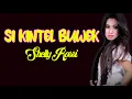 Download Lagu SHELLY ROSSI | SI KINTEL BUWEK | ( LIRIK )