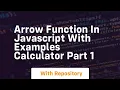 Arrow function in javascript with examples calculator part 1
