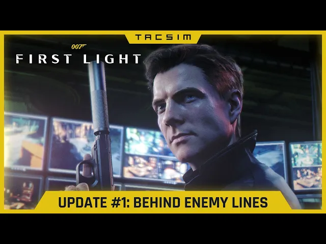 007 First Light Update #1: Behind Enemy Lines