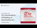 Our Declaration A Reading of Declaration of by Danielle Allen book