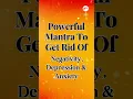 Download Lagu Powerful Mantra to get rid of negativity, depression, and anxiety