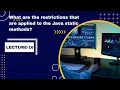 What are the restrictions that are applied to the Java static methods Lecture - 16