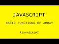 JAVASCRIPT BASIC FUNCTIONS OF THE ARRAY IN 5 MINUTES