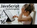 Your Sixteenth Step in JavaScript A Guided Tour of geeksforgeeks org harshvermac5