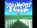 DREAMCORE FUNK