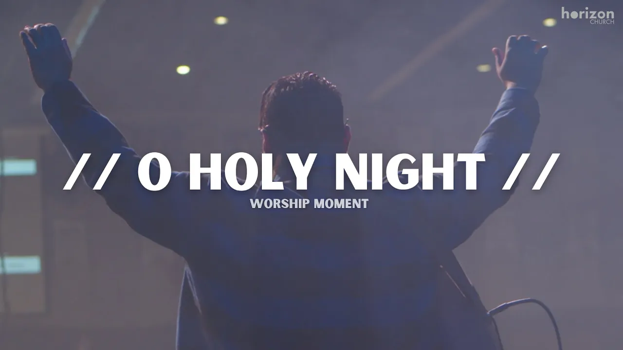 O Holy Night - Hillsong Worship | Worship Moment O Holy Night - Hillsong Worship | Worship Moment