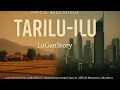 Tarilu-ilu – LuGunStory (Official Lagu Batak)