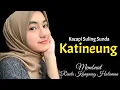 Download Lagu KATINEUNG - Alunan merdu suara Kacapi Suling Sunda